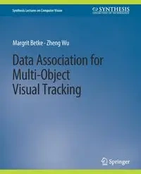 Data Association for Multi-Object Visual Tracking - Betke Margrit
