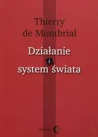 Działanie i system świata - Thierry de Montbrial