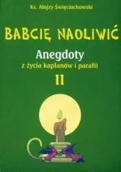 Babcię naoliwić T.2 - Alojzy Święciochowski