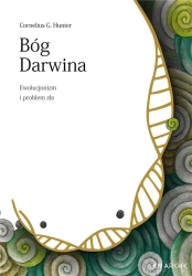 Bóg Darwina. Ewolucjonizm i problem zła - Cornelius Hunter G.