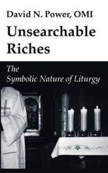 Unsearchable Riches - David N. Power OMI