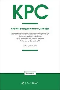 KPC Kodeks postępowania cywilnego oraz ustawy towarzyszące - Opracowanie zbiorowe