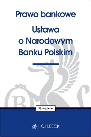 Prawo bankowe. Ustawa o Narodowym Banku Polskim - praca zbiorowa