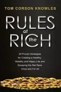 Rules of The Rich - Tom Corson-Knowles