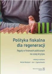 Polityka fiskalna dla regeneracji. Reguły... - praca zbiorowa