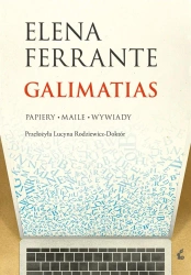 Galimatias. Papiery, maile, wywiady - Elena Ferrante, Lucyna Rodziewicz-Doktór