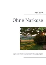 Ohne Narkose - Stork Hajo