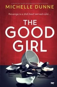 The Good Girl - Michelle Dunne