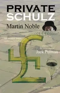 Private Schulz - Noble Martin