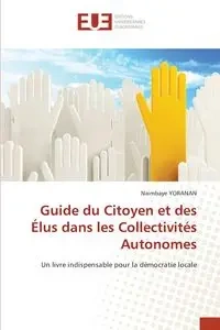 Guide du Citoyen et des Élus dans les Collectivités Autonomes - Yoranan Naimbaye
