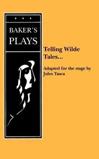 Telling Wilde Tales ... - Jules Tasca