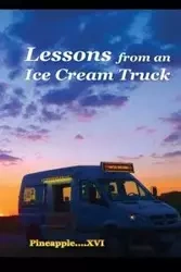 Lessons from an Ice Cream Truck - Pineapple XVI