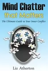 Mind Chatter That Matters - Liz Atherton