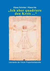 Ich aber quadriere den Kreis ... - Schröer Klaus