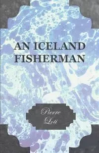 An Iceland Fisherman - Pierre Loti
