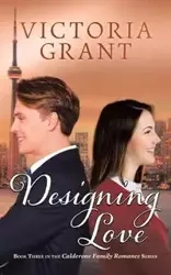 Designing Love - Grant Victoria