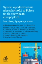 System opodatkowania nieruchomości w Polsce na tle rozwiązań europejskich. Stan obecny i propozycje zmian - praca zbiorowa