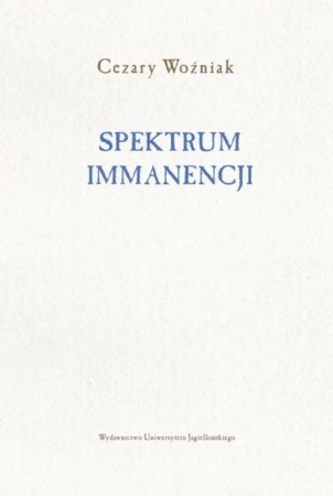 Spektrum immanencji - Cezary Woźniak