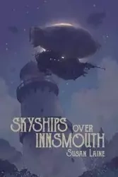 Skyships Over Innsmouth - Laine Susan