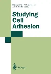 Studying Cell Adhesion - Bongrand Pierre
