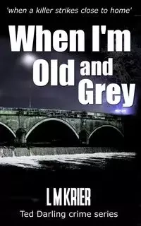 When I'm Old and Grey - Krier L M