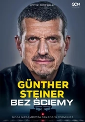 Bez ściemy. Moja niesamowita dekada w Formule 1 - Gnther Steiner