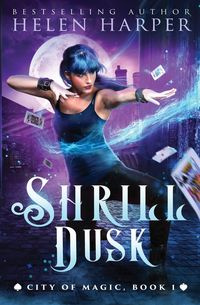 Shrill Dusk - Helen Harper