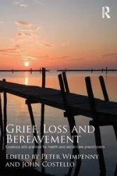 Grief, Loss and Bereavement - Wimpenny Peter