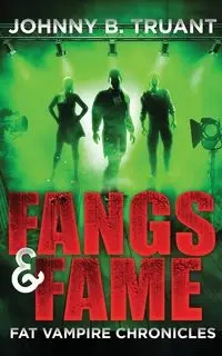 Fangs and Fame - Johnny B. Truant