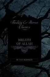 Breath of Allah (Fantasy and Horror Classics) - Rohmer Sax