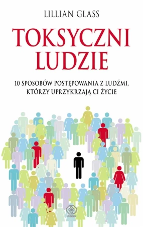 Toksyczni ludzie - Lilllian Glass, Beata Radomska, Witalis Nowicki,