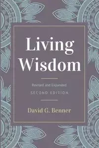 Living Wisdom, Revised and Expanded - David G. Benner