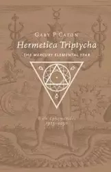 Hermetica Triptycha - Gary P. Caton