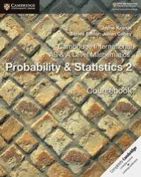 Cambridge International AS & A-Level Mathematics probavility & statistics 2 Coursebook - Jayne Kranat