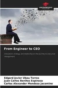 From Engineer to CEO - Javier Ubau Torres Edgard
