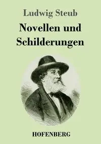 Novellen und Schilderungen - Steub Ludwig