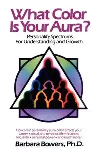 What Color Is Your Aura? - Barbara Bowers