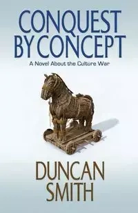 Conquest By Concept - Duncan Smith