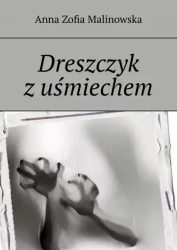 Dreszczyk z uśmiechem - Anna Zofia Malinowska