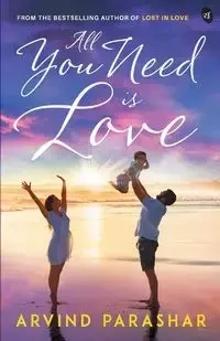 All You Need is Love - Parashar Arvind