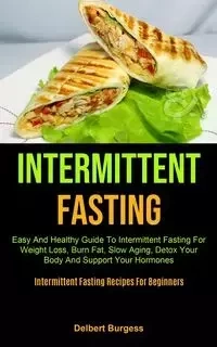 Intermittent Fasting - Delbert Burgess