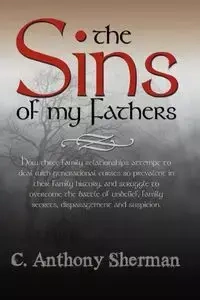 The Sins of My Fathers - C. Sherman Anthony