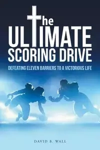 The Ultimate Scoring Drive - David Wall