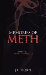 Memories of Meth - Horn J. E.