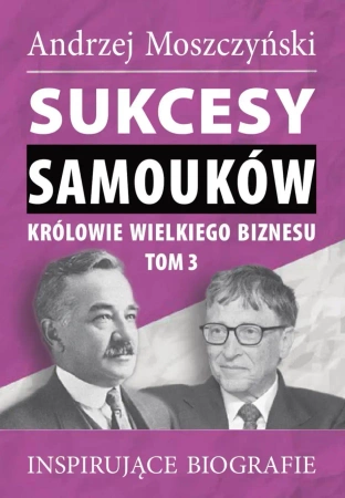 eBook Sukcesy samouków - Królowie wielkiego biznesu. Tom 3 - Andrzej Moszczyński epub mobi