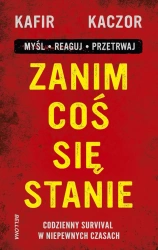 Zanim coś się stanie. Codzienny survival w niepewn - Kafir, Kaczor