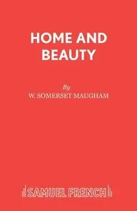 Home and Beauty - Maugham W Somerset