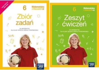 Matematyka z kluczem 6 zbiór zadań+ zeszyt ćwiczeń Nowa Era - praca zbiorowa
