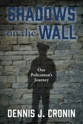 Shadows on the Wall - Dennis J. Cronin