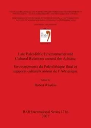 Late Paleolithic Environments and Cultural Relations around the Adriatic / Environements du Paléolithique final et rapports culturels autour de l'Adri - Whallon Robert